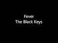 Fever - The Black Keys lyrics