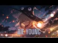 Download Lagu Nightcore - Die Young