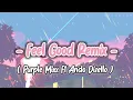 Download Lagu Nyaman Di Telinga!! Feel Good - Purple Mix Ft Ando Dizello _Slow Remix🌿