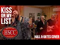 Lagu 'Kiss On My List' (HALL \u0026 OATES) Cover by The HSCC