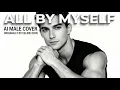 Lagu Celine Dion - All By Myself | AI Male Cover