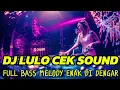Download Lagu DJ LULO BREAKBEAT Remix MELODY FULL BASS COCOK UNTUK CEK SOUND