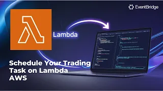 Schedule your Trading task on Lambda AWS - Part 1