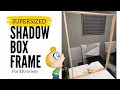 SUPERSIZED CUSTOM SHADOW BOX FRAME for 10 or less