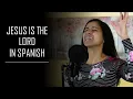Lagu Jesus is the Lord by Travis Cottrell in Spanish (Cristo es el Señor Cover en Español)
