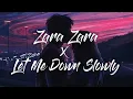 Download Lagu Zara Zara x Let Me Down Slowly (lyrics) - JalRaj | Full Version | happy-or-sad