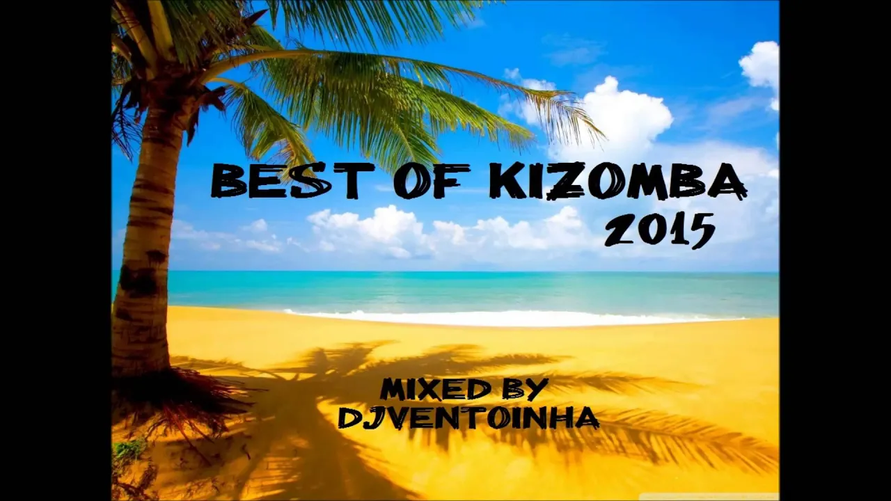 Kizomba 2015 (Best of Kizomba)