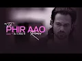 Lagu Toh Phir Aao Remix | Awarapan | DJ Cruz R | Mustafa Zahid | Emraan Hashmi | 2026