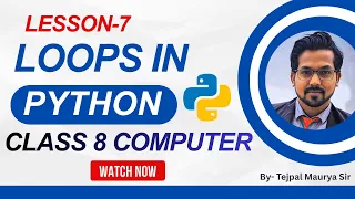 Class 8 Computer Lesson 7 Loops in Python Complete Lesson with Easy Explanation