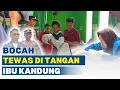 Download Lagu TRAGIS! BOCAH 4 TAHUN TEWAS OLEH IBU KANDUNGNYA SENDIRI