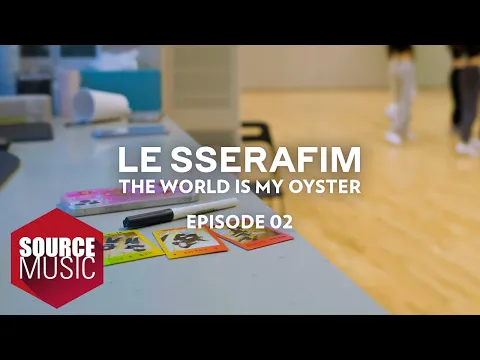 Download MP3 LE SSERAFIM (르세라핌) Documentary 'The World Is My Oyster' EPISODE 02