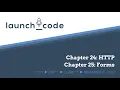 LC101 Unit 1 Class 15 Lecture - Chapters 24-25 HTTP and Forms