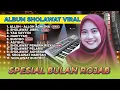 Lagu ALBUM SHOLAWAT TERBARU, SHOLAWAT JIBRIL MERDU, BUSYRO, ILAHANA, SHOLAWAT VIRAL BULAN ROHAB