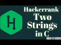 Two strings hackerrank solution in C BE A GEEK Hindi
