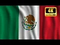 MEXICAN FLAG FLAG OF MEXICAN WAVING MEXICAN FLAG 1 HOURS 4K U