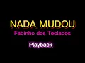 Download Lagu NADA MUDOU -  FABINHO DOS TECLADOS (PLAYBACK)