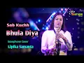Download Lagu Sab Kuchh Bhula Diya || Indian Grils Saxphone Cover - Lipika Samanta