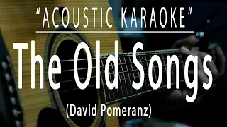 Download The old songs - David Pomeranz (Acoustic karaoke) MP3