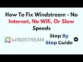 How To Fix Windstream - No Internet No Wifi Or Slow Speeds