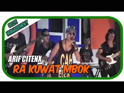 Download MP3 Arif Citenx - Ra Kuat Mbok (Official M/V)