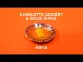 Download Lagu Charlotte Adigéry \u0026 Bolis Pupul - HAHA (Official Video)