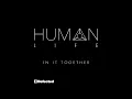 Human Life - In It Together (Director's Cut Signature Togetherness)