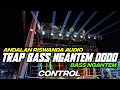 Lagu DJ TRAP CONTROL BASS NGANTEM TERBARU ANDALAN RISWANDA AUDIO BY HKS PROJECT