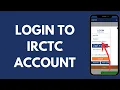 How To Login To IRCTC EASY IRCTC Login Sign In IRCTC co in Login