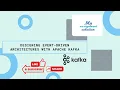 Designing Event-Driven Architectures with Apache Kafka
