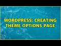 Wordpress Creating Theme Options Page
