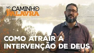 [NCDP] COMO ATRAIR A INTERVENÇÃO DE DEUS - Luciano Subirá