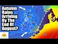 Ten Day Forecast Autumn Rains Arriving By End Of August