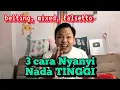 Download Lagu 3 Cara Menyanyikan Nada Tinggi