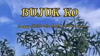 Download Lirik lagu Bujuk Ko Leazzy S.O.B x Mor M.A.C x Ilham Karim MP3