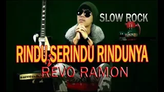 Download RINDU SERINDU RINDUNYA - REVO RAMON [ COVER ] MP3