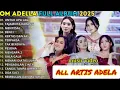 ADELA FULL ALBUM TERBARU 2025 UNTUK APA LAGI-TAJAMNYA KARANG SHERLY  KDI-TASYA ROSMALA