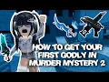 HOW TO GET YOUR FIRST GODLY ON MURDER MYSTERY 2 TIPS AND TRICKS Roblox Murder Mystery Guide 2023
