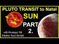 PLUTO TRANSIT TO NATAL SUN Challenges a INTENSE Aspect for Aquarius Leo Taurus Scorpio 2024-44