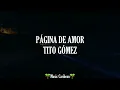 Pagina de amor (Tito Gómez) - Letra/Lyrics