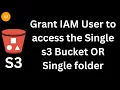 Grant IAM user access to a single S3 bucket and specific folder using IAM policies