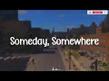 Jungle - Someday, Somewhere (Lyrics)