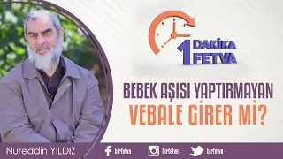 Bebek ve çocuk aşısı yaptırmayan vebale girer mi?