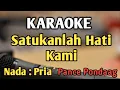 Download Lagu SATUKANLAH HATI KAMI - KARAOKE || NADA PRIA COWOK || Pop Nostalgia || Pance Pondaag || Live Keyboard