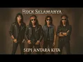 Lagu ROCK SELAMANYA - Sepi Antara Kita