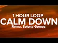 Rema, Selena Gomez - Calm Down (1 Hour Loop)