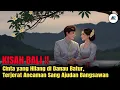 KISAH BALI 🔴 CINTA YANG HILANG DI DANAU BATUR, TERJERAT ANCAMAN AJUDAN SANG BANGSAWAN