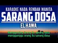 Download Lagu El Hawa - Sarang Dosa (Karaoke Lower Key Nada Rendah -2)