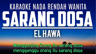 Download El Hawa - Sarang Dosa (Karaoke Lower Key Nada Rendah -2) MP3