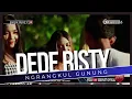 Lagu NGRANGKUL GUNUNG Voc DEDE RISTY I LIVE MUSIC \