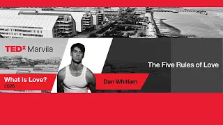 The Five Rules of Love | Dan Whitlam | TEDxMarvila